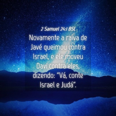 Picture 04 - 2 Samuel 24:1 BSL - Novamente a raiva de Javé queimou contra Israel, - Bible Verse Picture