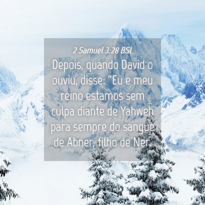 Picture 04 - 2 Samuel 3:28 BSL - Depois, quando David o ouviu, disse: “Eu e meu - Bible Verse Picture