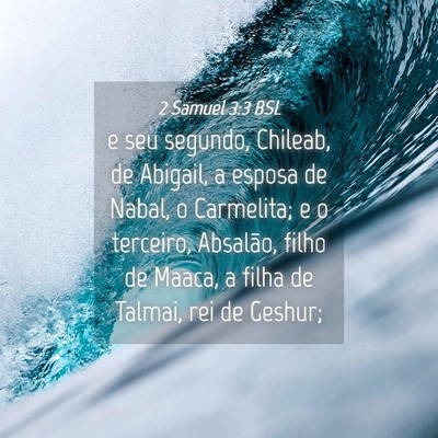 Picture 04 - 2 Samuel 3:3 BSL - e seu segundo, Chileab, de Abigail, a esposa de - Bible Verse Picture