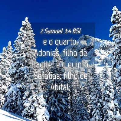 Picture 04 - 2 Samuel 3:4 BSL - e o quarto, Adonias, filho de Hagite; e o quinto, - Bible Verse Picture