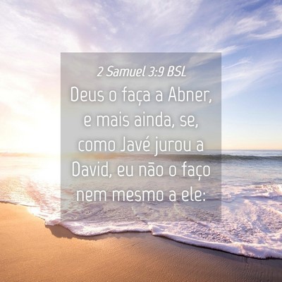 Picture 04 - 2 Samuel 3:9 BSL - Deus o faça a Abner, e mais ainda, se, como - Bible Verse Picture