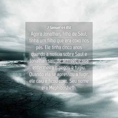 Picture 04 - 2 Samuel 4:4 BSL - Agora Jonathan, filho de Saul, tinha um filho que - Bible Verse Picture