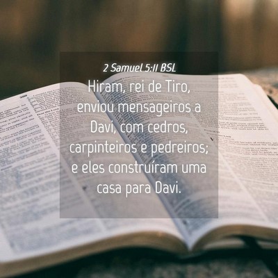 Picture 04 - 2 Samuel 5:11 BSL - Hiram, rei de Tiro, enviou mensageiros a Davi, - Bible Verse Picture