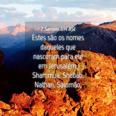 Picture 04 - 2 Samuel 5:14 BSL - Estes são os nomes daqueles que nasceram para - Bible Verse Picture