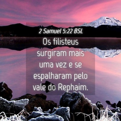 Picture 04 - 2 Samuel 5:22 BSL - Os filisteus surgiram mais uma vez e se - Bible Verse Picture