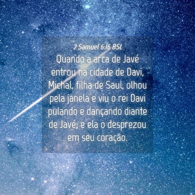 Picture 04 - 2 Samuel 6:16 BSL - Quando a arca de Javé entrou na cidade de Davi, - Bible Verse Picture