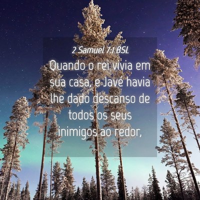 Picture 04 - 2 Samuel 7:1 BSL - Quando o rei vivia em sua casa, e Javé havia lhe - Bible Verse Picture