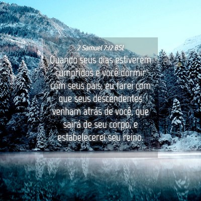 Picture 04 - 2 Samuel 7:12 BSL - Quando seus dias estiverem cumpridos e você - Bible Verse Picture