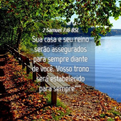 Picture 04 - 2 Samuel 7:16 BSL - Sua casa e seu reino serão assegurados para - Bible Verse Picture