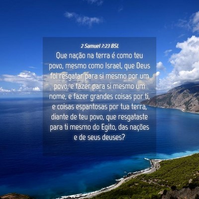 Picture 04 - 2 Samuel 7:23 BSL - Que nação na terra é como teu povo, mesmo como - Bible Verse Picture