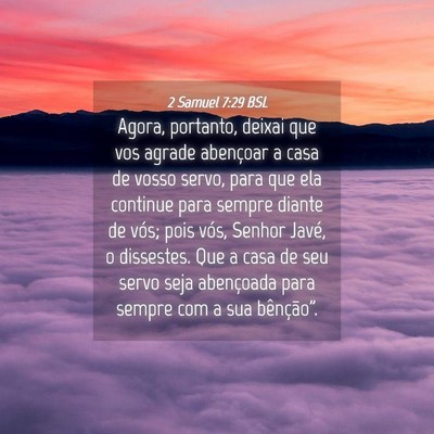 Picture 04 - 2 Samuel 7:29 BSL - Agora, portanto, deixai que vos agrade abençoar - Bible Verse Picture