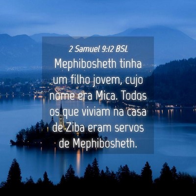 Picture 04 - 2 Samuel 9:12 BSL - Mephibosheth tinha um filho jovem, cujo nome era - Bible Verse Picture