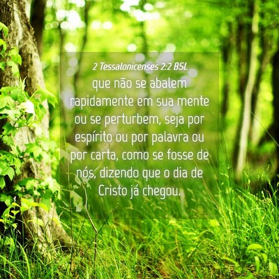 Picture 04 - 2 Tessalonicenses 2:2 BSL - que não se abalem rapidamente em sua mente ou se - Bible Verse Picture
