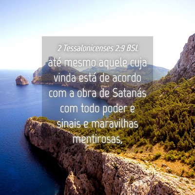 Picture 04 - 2 Tessalonicenses 2:9 BSL - até mesmo aquele cuja vinda está de acordo com - Bible Verse Picture