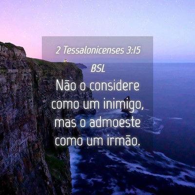Picture 04 - 2 Tessalonicenses 3:15 BSL - Não o considere como um inimigo, mas o admoeste - Bible Verse Picture
