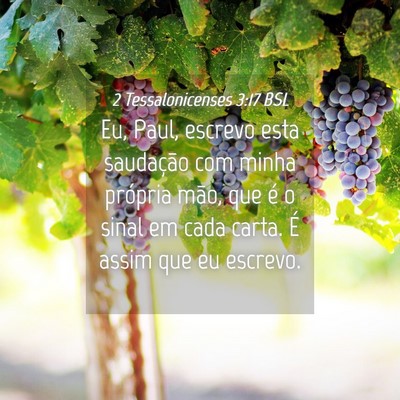 Picture 04 - 2 Tessalonicenses 3:17 BSL - Eu, Paul, escrevo esta saudação com minha - Bible Verse Picture