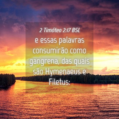Picture 04 - 2 Timóteo 2:17 BSL - e essas palavras consumirão como gangrena, das - Bible Verse Picture