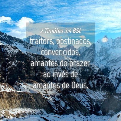 Picture 04 - 2 Timóteo 3:4 BSL - traitors, obstinados, convencidos, amantes do - Bible Verse Picture