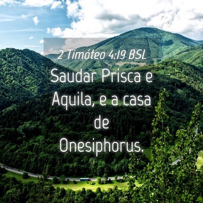 Picture 04 - 2 Timóteo 4:19 BSL - Saudar Prisca e Aquila, e a casa de - Bible Verse Picture