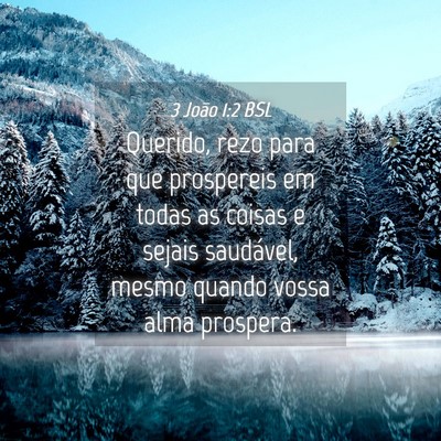 Picture 04 - 3 João 1:2 BSL - Querido, rezo para que prospereis em todas as - Bible Verse Picture