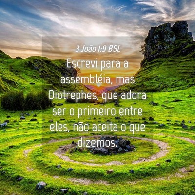 Picture 04 - 3 João 1:9 BSL - Escrevi para a assembléia, mas Diotrephes, que - Bible Verse Picture