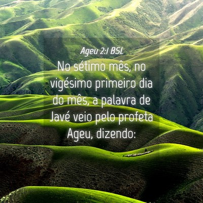Picture 04 - Ageu 2:1 BSL - No sétimo mês, no vigésimo primeiro dia do - Bible Verse Picture