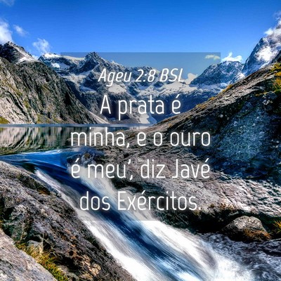 Picture 04 - Ageu 2:8 BSL - A prata é minha, e o ouro é meu', diz Javé dos - Bible Verse Picture