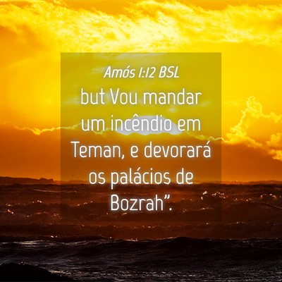 Picture 04 - Amós 1:12 BSL - but Vou mandar um incêndio em Teman, e devorará - Bible Verse Picture