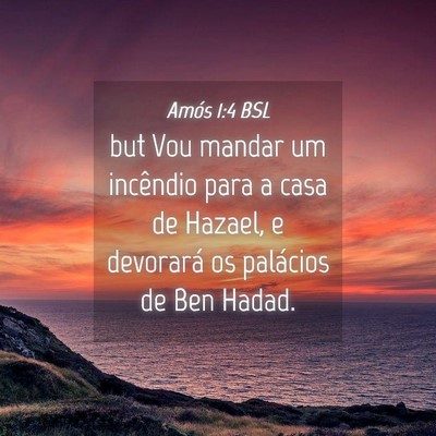 Picture 04 - Amós 1:4 BSL - but Vou mandar um incêndio para a casa de - Bible Verse Picture