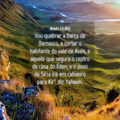 Picture 04 - Amós 1:5 BSL - Vou quebrar a barra de Damasco, e cortar o - Bible Verse Picture
