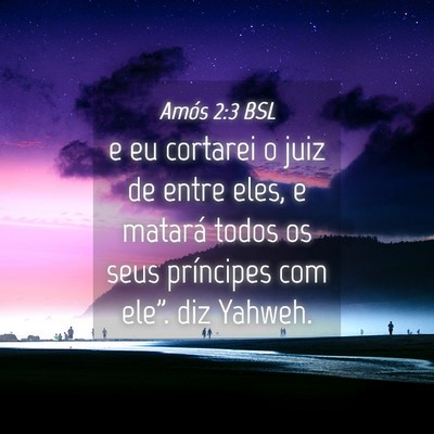 Picture 04 - Amós 2:3 BSL - e eu cortarei o juiz de entre eles, e matará - Bible Verse Picture