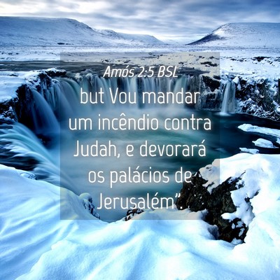 Picture 04 - Amós 2:5 BSL - but Vou mandar um incêndio contra Judah, e - Bible Verse Picture