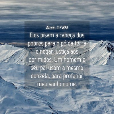 Picture 04 - Amós 2:7 BSL - Eles pisam a cabeça dos pobres para o pó da - Bible Verse Picture