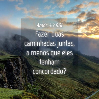 Picture 04 - Amós 3:3 BSL - Fazer duas caminhadas juntas, a menos que eles - Bible Verse Picture