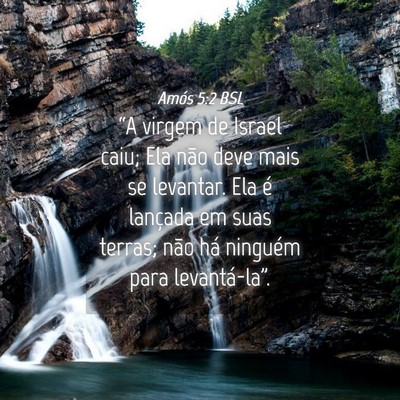Picture 04 - Amós 5:2 BSL - “A virgem de Israel caiu; Ela não deve mais se - Bible Verse Picture