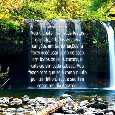 Picture 04 - Amós 8:10 BSL - Vou transformar suas festas em luto, e todas as - Bible Verse Picture