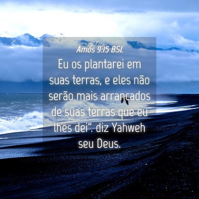 Picture 04 - Amós 9:15 BSL - Eu os plantarei em suas terras, e eles não - Bible Verse Picture