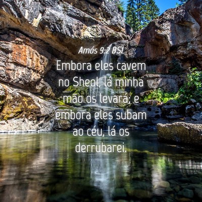 Picture 04 - Amós 9:2 BSL - Embora eles cavem no Sheol, lá minha mão os - Bible Verse Picture