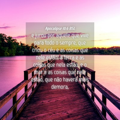 Picture 04 - Apocalipse 10:6 BSL - e jurou por aquele que vive para todo o sempre, - Bible Verse Picture