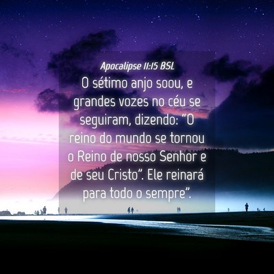 Picture 04 - Apocalipse 11:15 BSL - O sétimo anjo soou, e grandes vozes no céu se - Bible Verse Picture