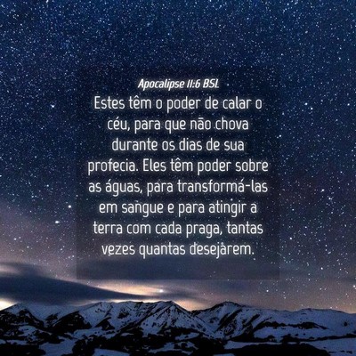 Picture 04 - Apocalipse 11:6 BSL - Estes têm o poder de calar o céu, para que não - Bible Verse Picture