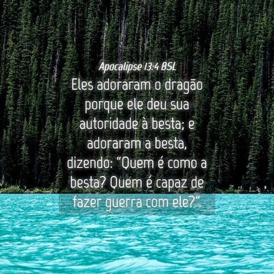 Picture 04 - Apocalipse 13:4 BSL - Eles adoraram o dragão porque ele deu sua - Bible Verse Picture