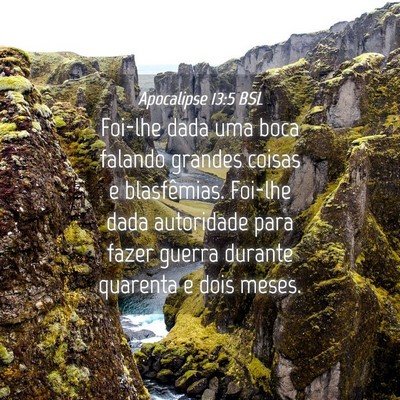 Picture 04 - Apocalipse 13:5 BSL - Foi-lhe dada uma boca falando grandes coisas e - Bible Verse Picture