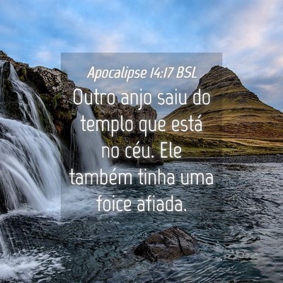 Picture 04 - Apocalipse 14:17 BSL - Outro anjo saiu do templo que está no céu. Ele - Bible Verse Picture