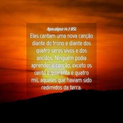 Picture 04 - Apocalipse 14:3 BSL - Eles cantam uma nova canção diante do trono e - Bible Verse Picture