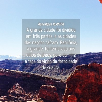 Picture 04 - Apocalipse 16:19 BSL - A grande cidade foi dividida em três partes, e - Bible Verse Picture