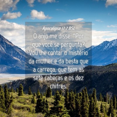 Picture 04 - Apocalipse 17:7 BSL - O anjo me disse: “Por que você se pergunta? - Bible Verse Picture