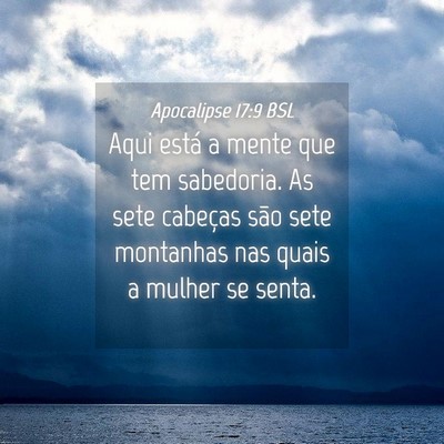 Picture 04 - Apocalipse 17:9 BSL - Aqui está a mente que tem sabedoria. As sete - Bible Verse Picture