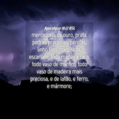 Picture 04 - Apocalipse 18:12 BSL - mercadoria de ouro, prata, pedras preciosas, - Bible Verse Picture