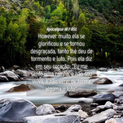 Picture 04 - Apocalipse 18:7 BSL - However muito ela se glorificou e se tornou - Bible Verse Picture